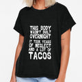 This Body Wasn't Built Overnight - Taco by casestees