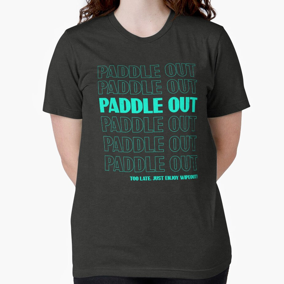 Paddle out - Funny Surfing quote by sashashuba
