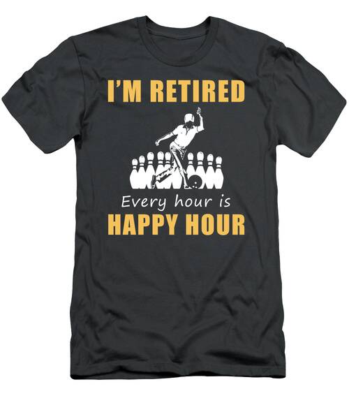 Strike A Perfect Note In Retirement Happy Hour Bowling Tee For Ultimate Fun T-Shirt
