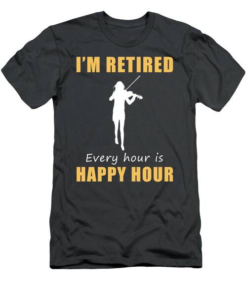 Strings Of Retirement Joy Happy Hour Violin Tee  Limited Edition Design T-Shirt