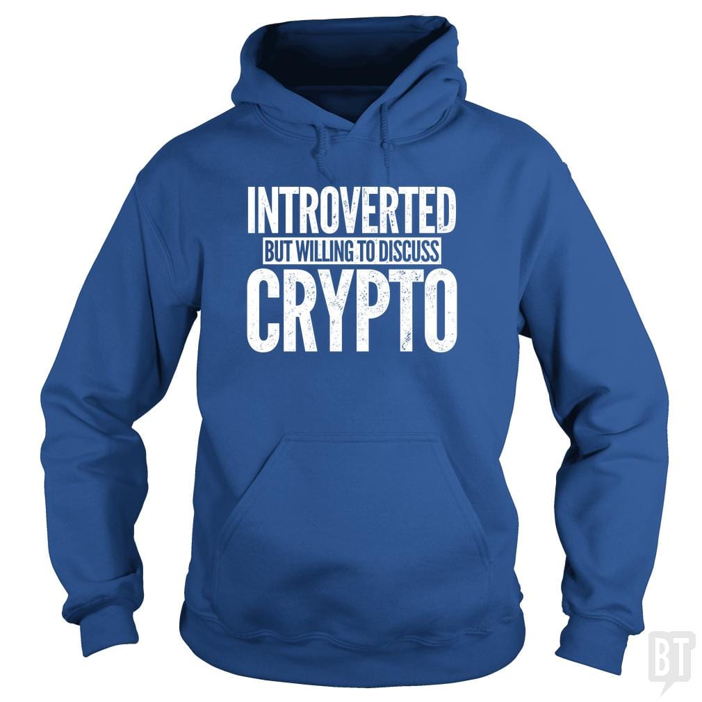 Introverted But Willing To Discuss Crypto Hoodie