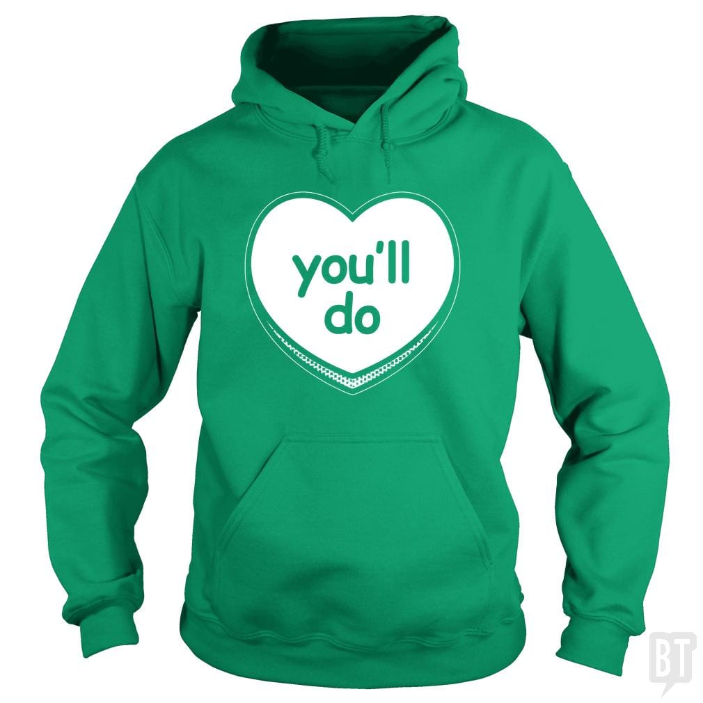 You'll Do Hoodie