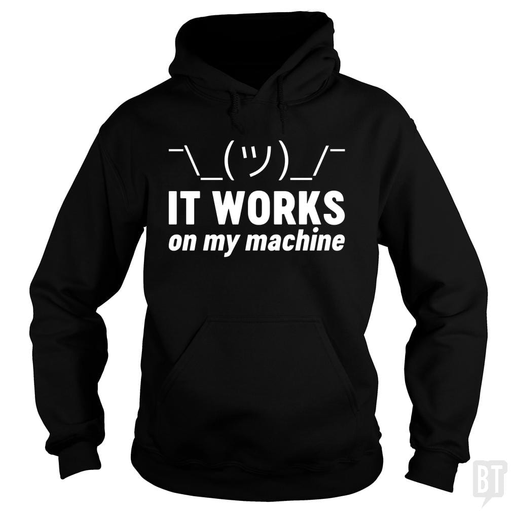It Works On My Machine Hoodie