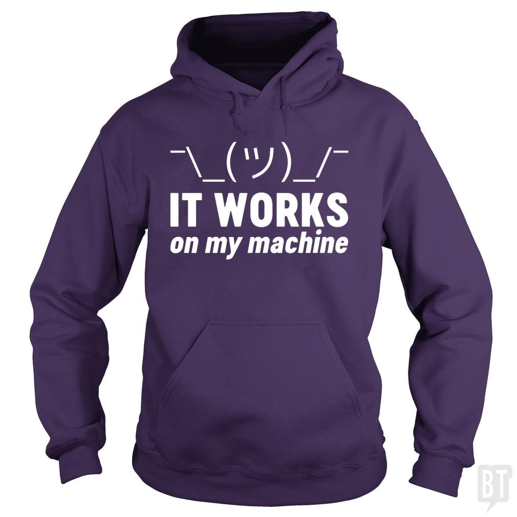 It Works On My Machine Hoodie