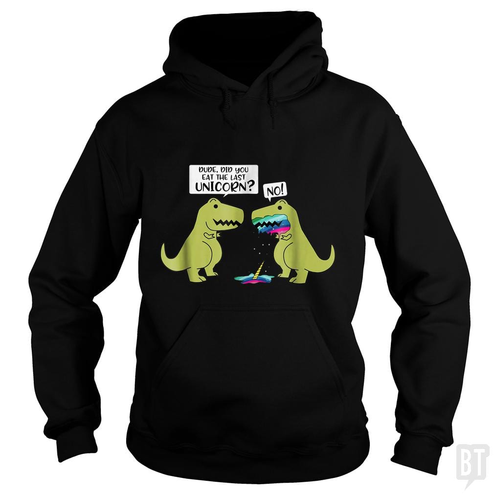 Did You Eat The Last Unicorn? Hoodie