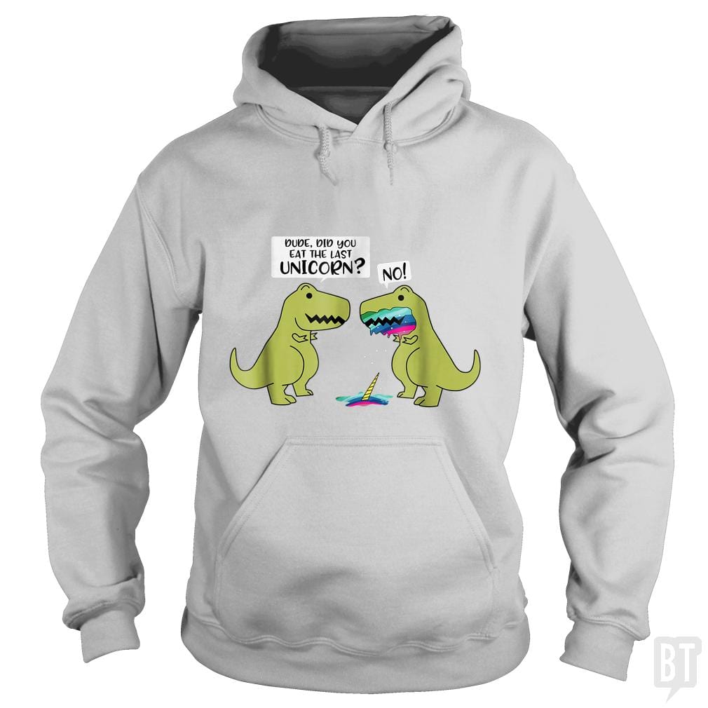 Did You Eat The Last Unicorn? Hoodie