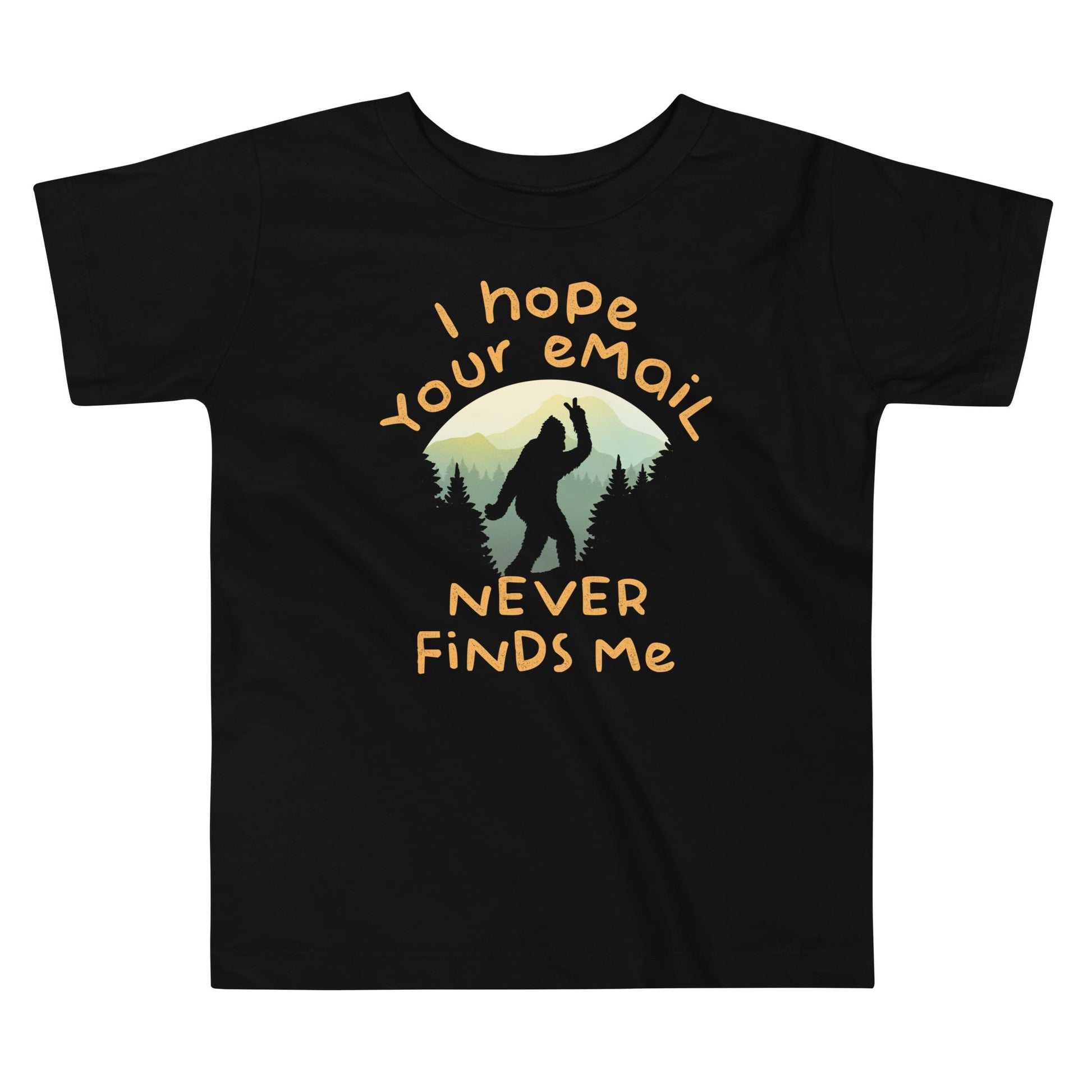 I Hope Your Email Never Finds Me Kid's Toddler Tee