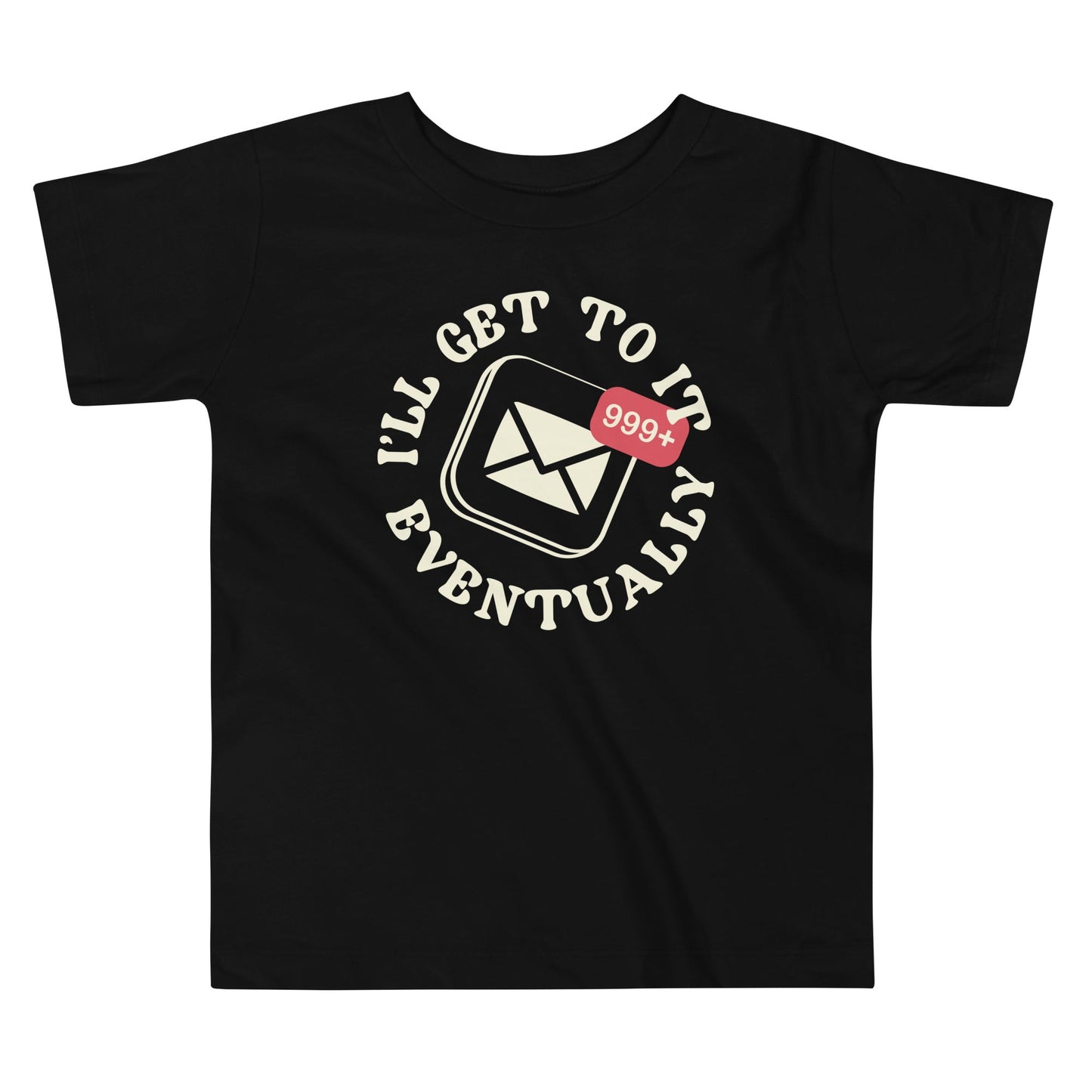 I'll Get To It Eventually Kid's Toddler Tee