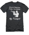 Trumpet Today Delay Tomorrow Funny Tomorrows Music Tee For Brass Players T-Shirt