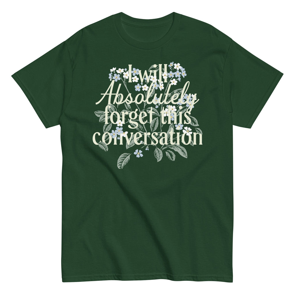 I Will Absolutely Forget This Conversation Men's Classic Tee
