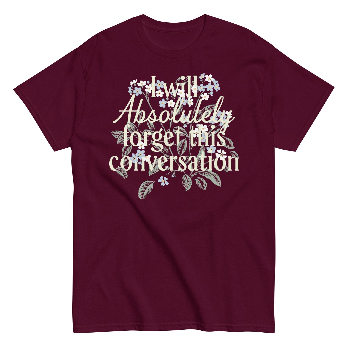 I Will Absolutely Forget This Conversation Men's Classic Tee