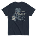 Oh No, I Forgot To Socialize Men's Classic Tee