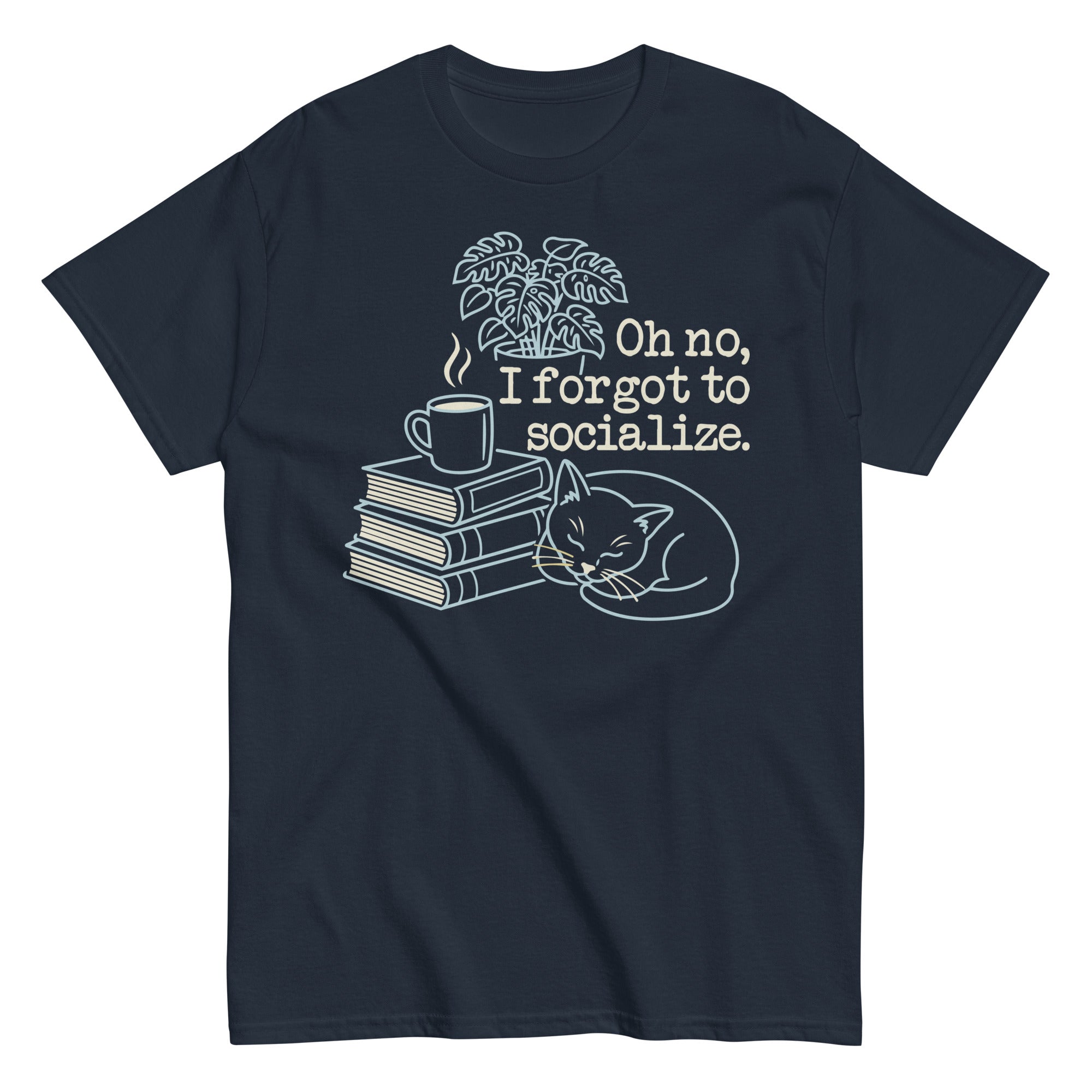 Oh No, I Forgot To Socialize Men's Classic Tee
