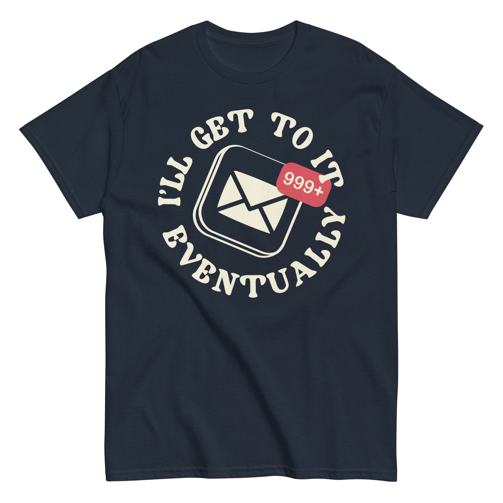 I'll Get To It Eventually Men's Classic Tee