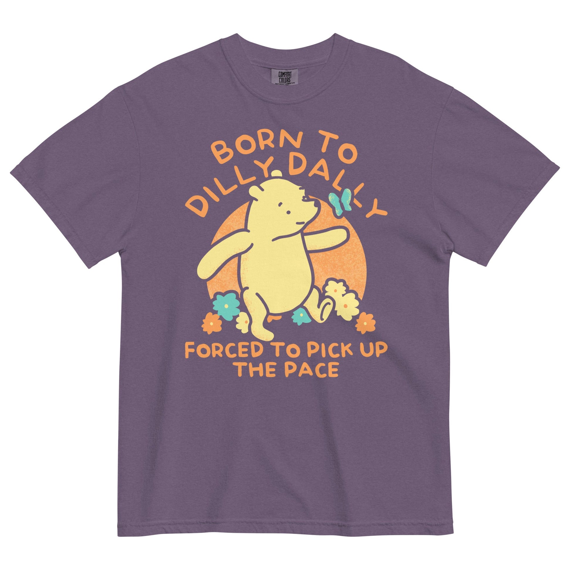 Born To Dilly Dally Forced To Pick Up The Pace Limited Edition Drop Men's Relaxed Fit Tee