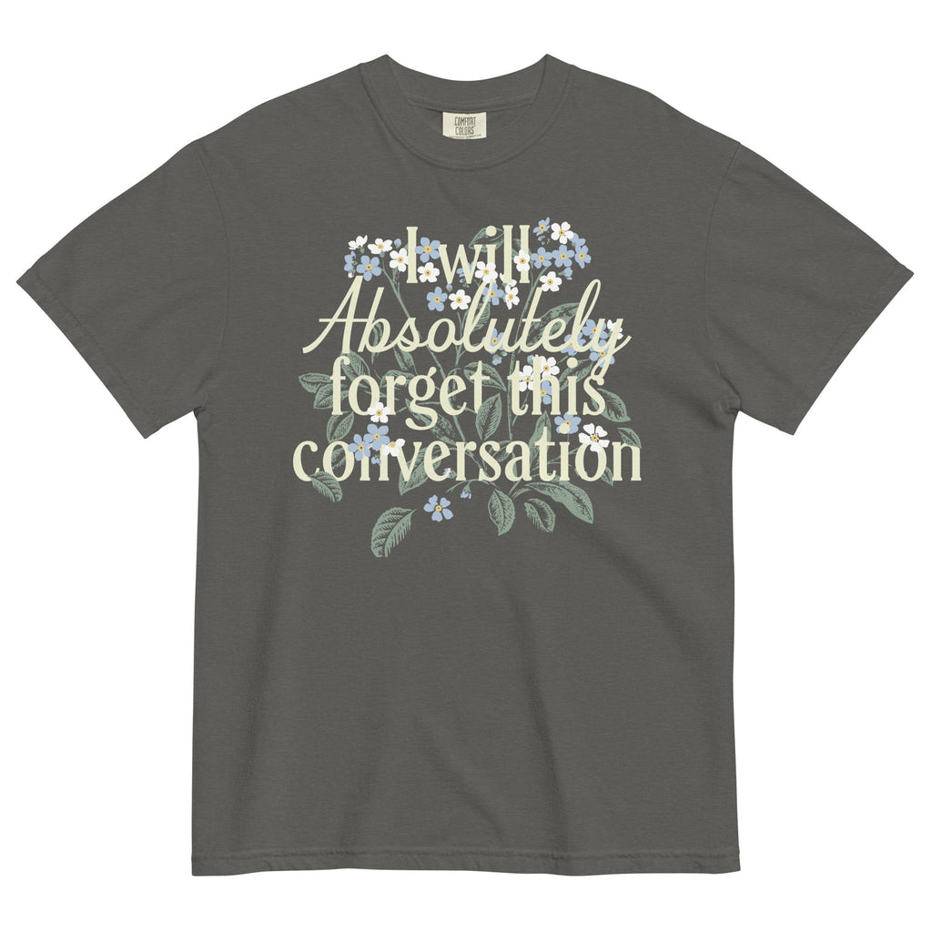 I Will Absolutely Forget This Conversation Men's Relaxed Fit Tee