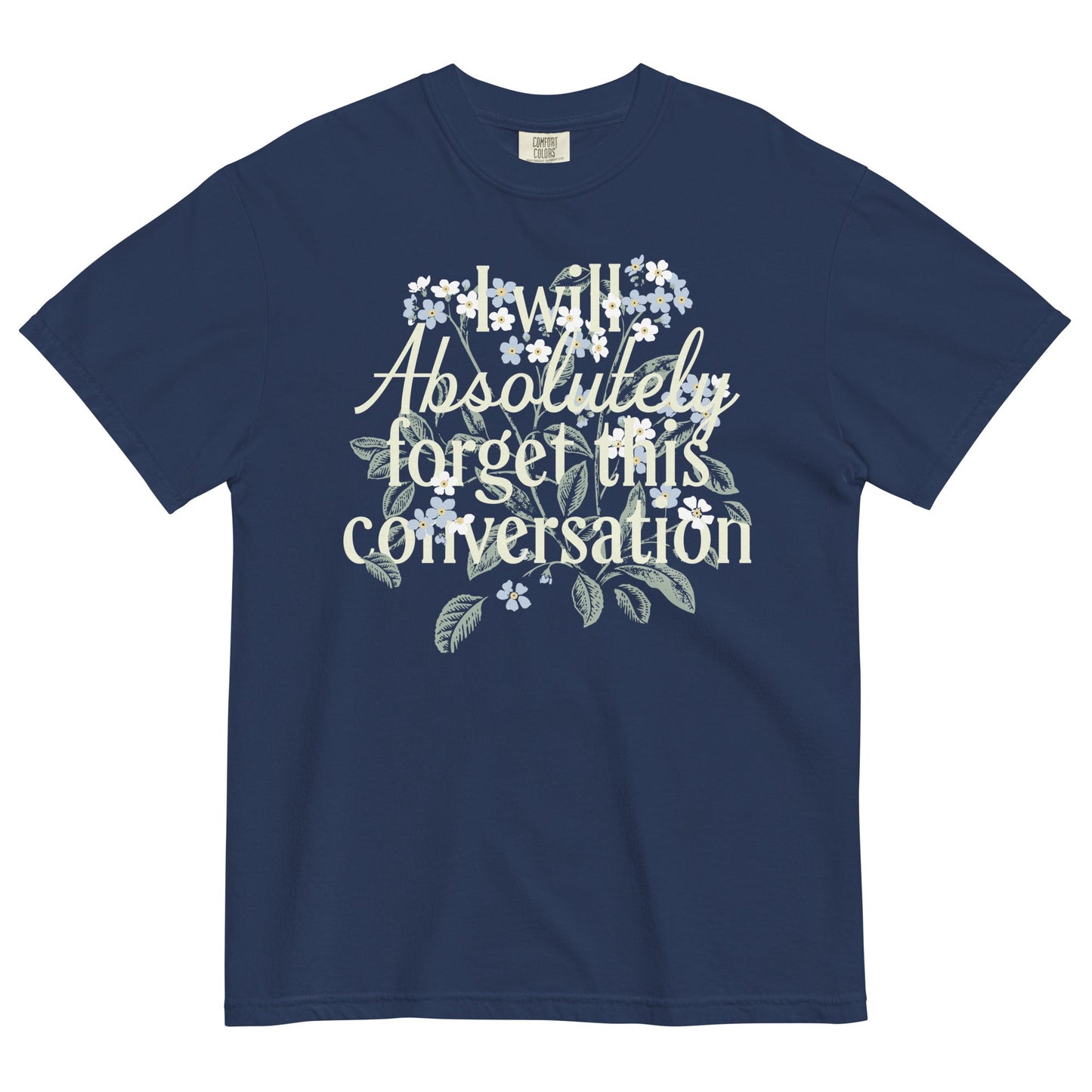 I Will Absolutely Forget This Conversation Men's Relaxed Fit Tee