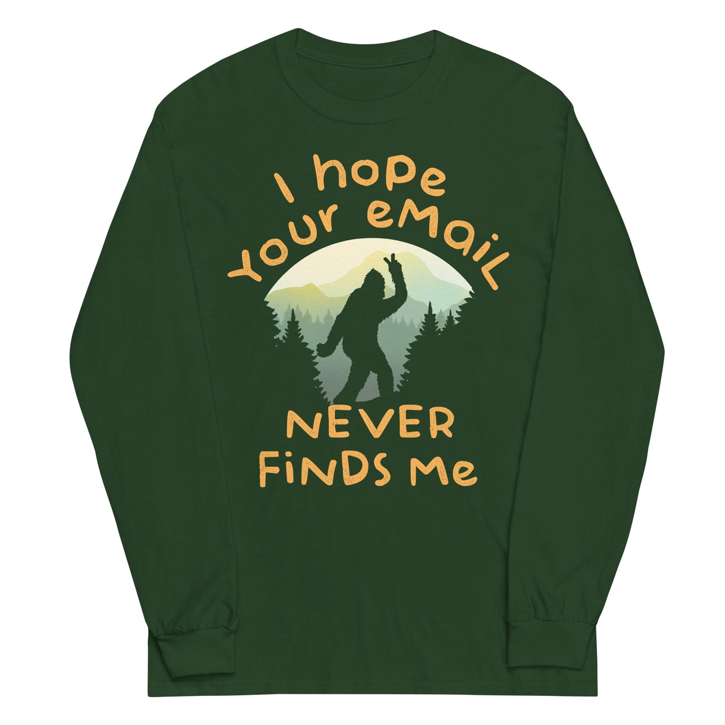 I Hope Your Email Never Finds Me Unisex Long Sleeve Tee