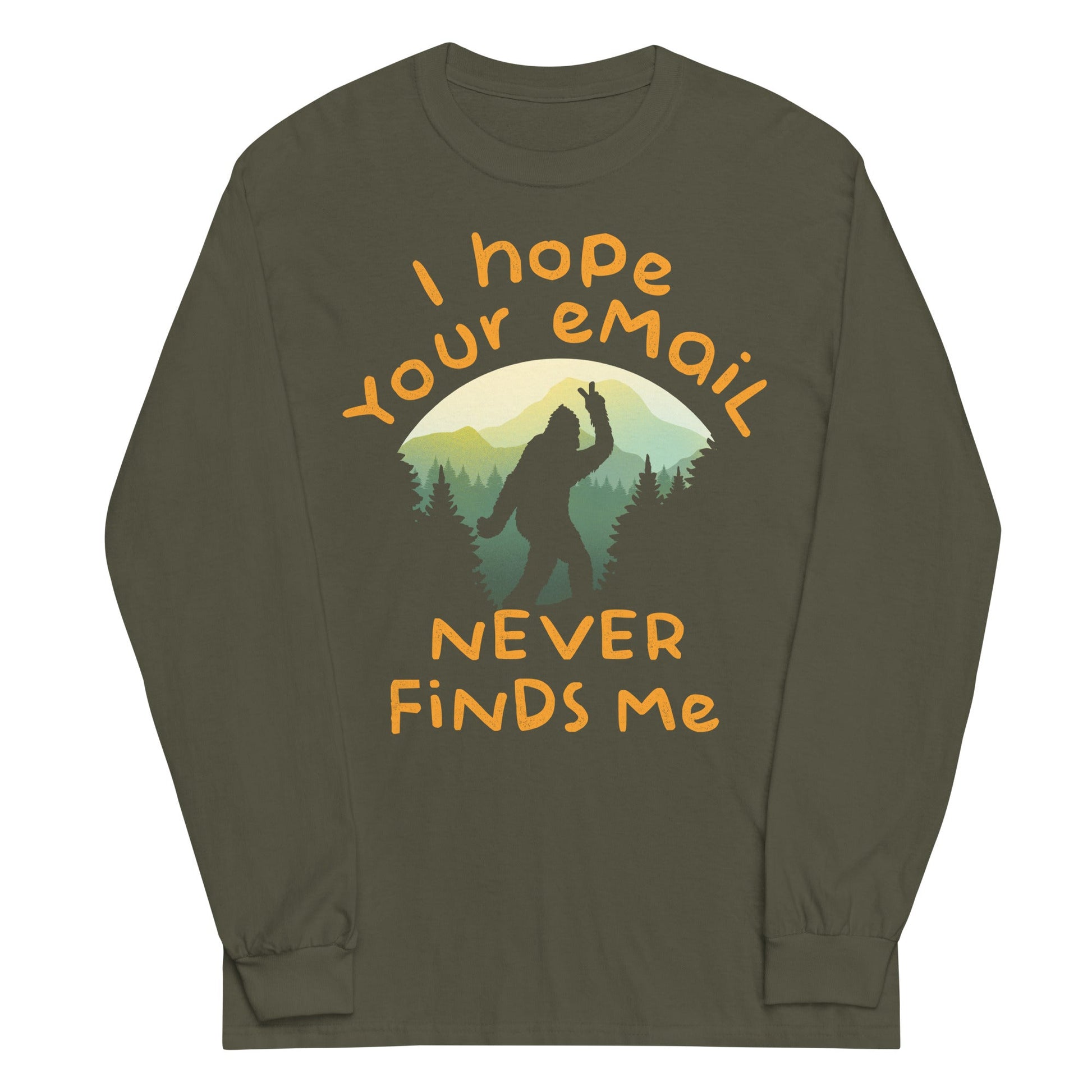 I Hope Your Email Never Finds Me Unisex Long Sleeve Tee