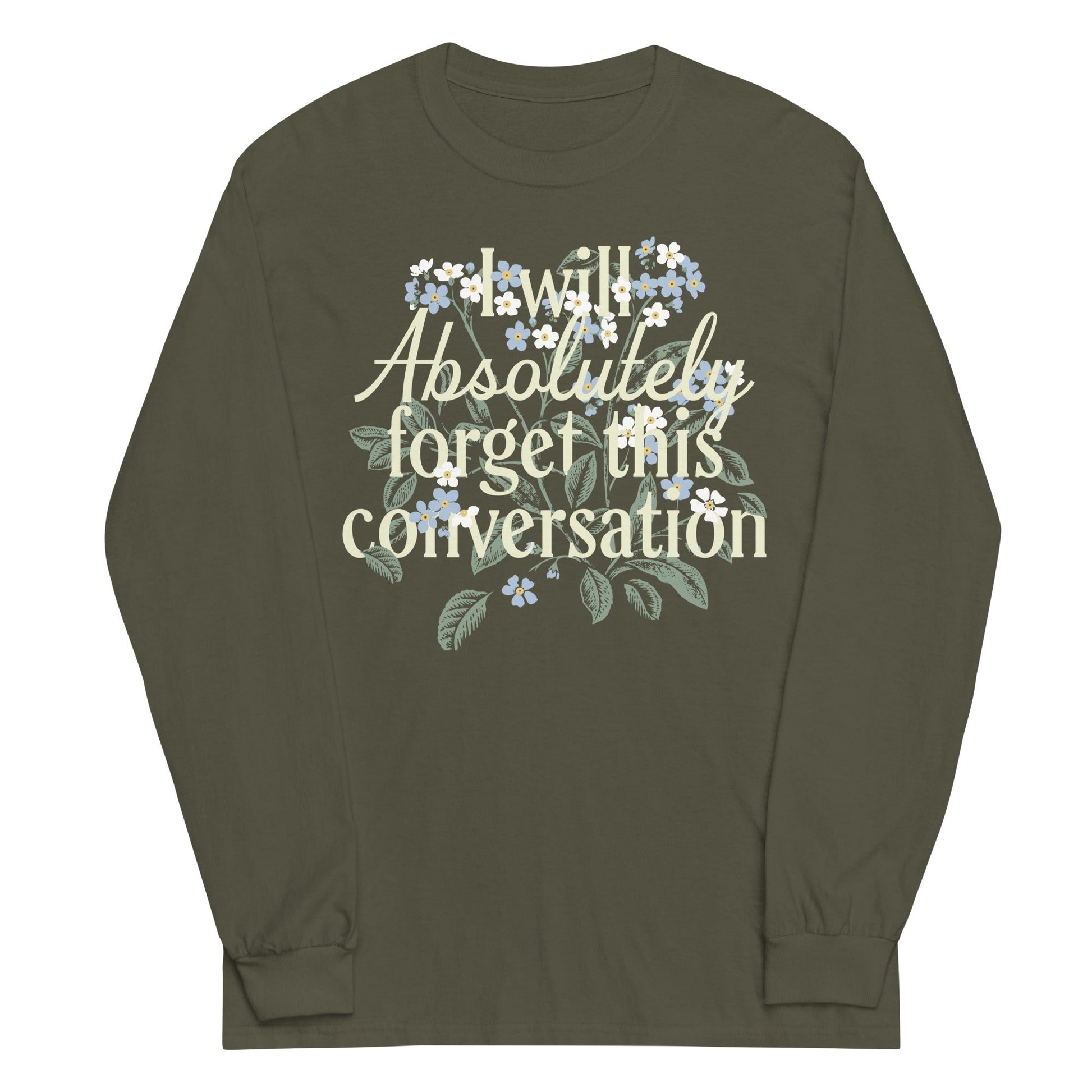I Will Absolutely Forget This Conversation Unisex Long Sleeve Tee