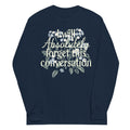 I Will Absolutely Forget This Conversation Unisex Long Sleeve Tee