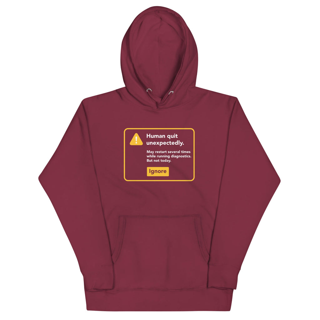 Human Quit Unexpectedly Unisex Hoodie