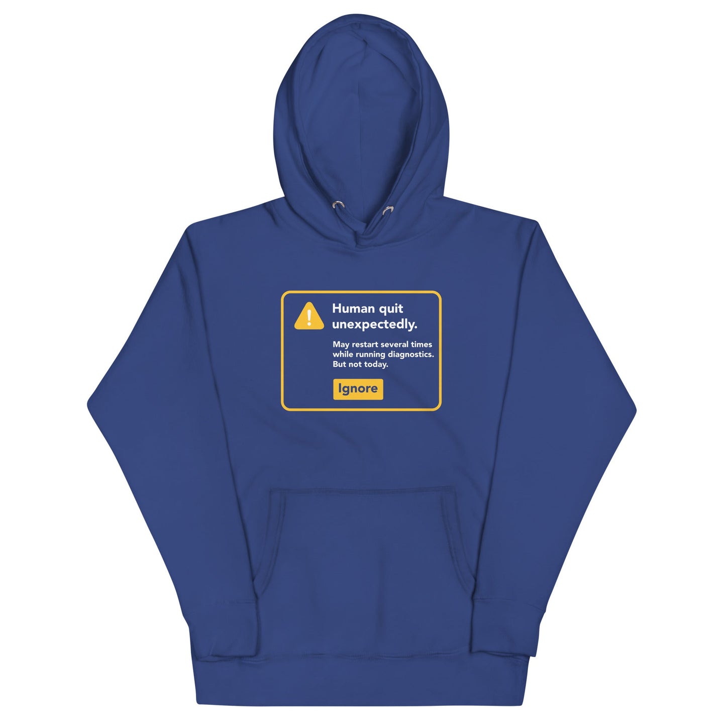 Human Quit Unexpectedly Unisex Hoodie