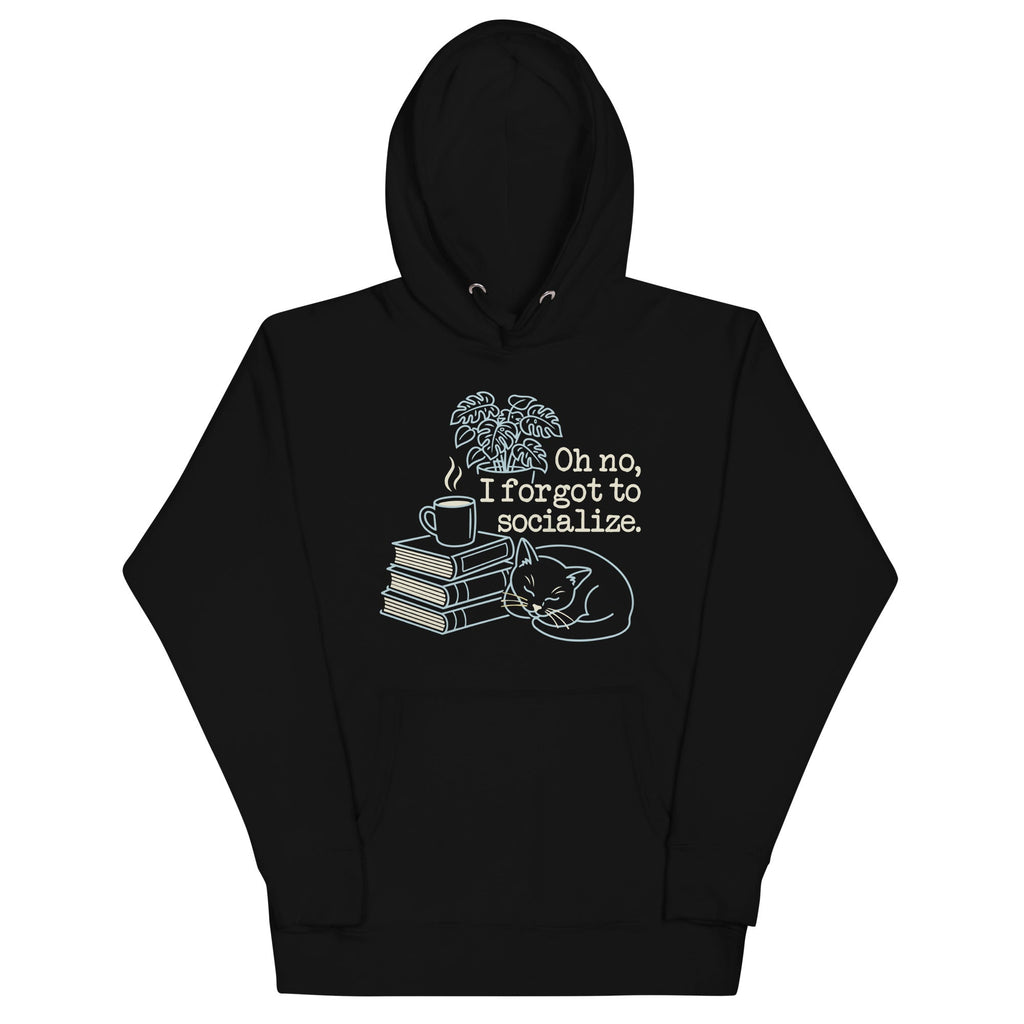 Oh No, I Forgot To Socialize Unisex Hoodie