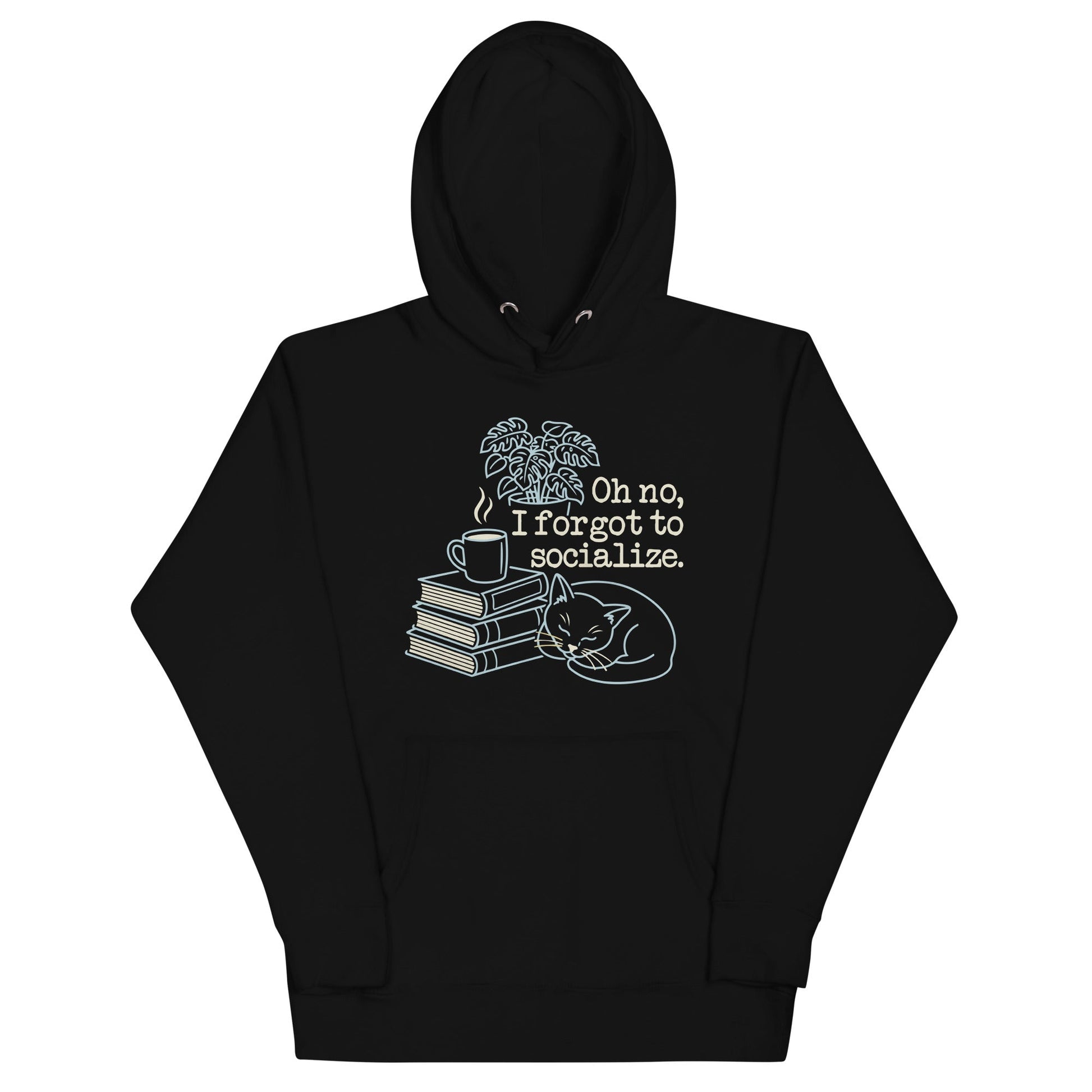 Oh No, I Forgot To Socialize Unisex Hoodie