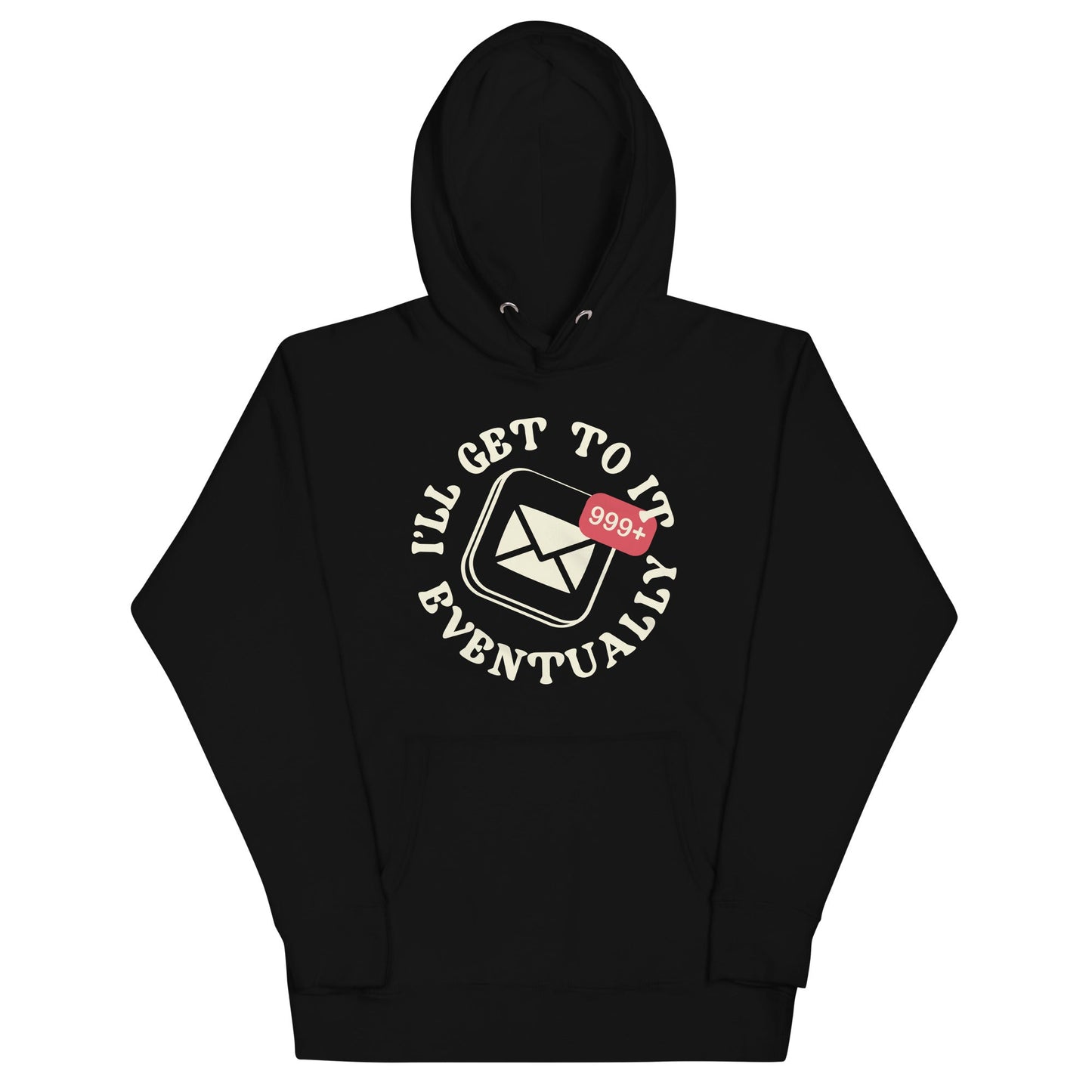 I'll Get To It Eventually Unisex Hoodie