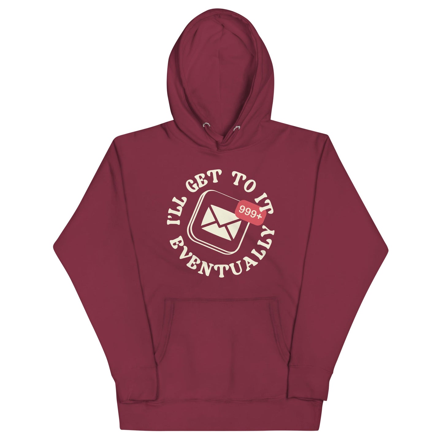 I'll Get To It Eventually Unisex Hoodie