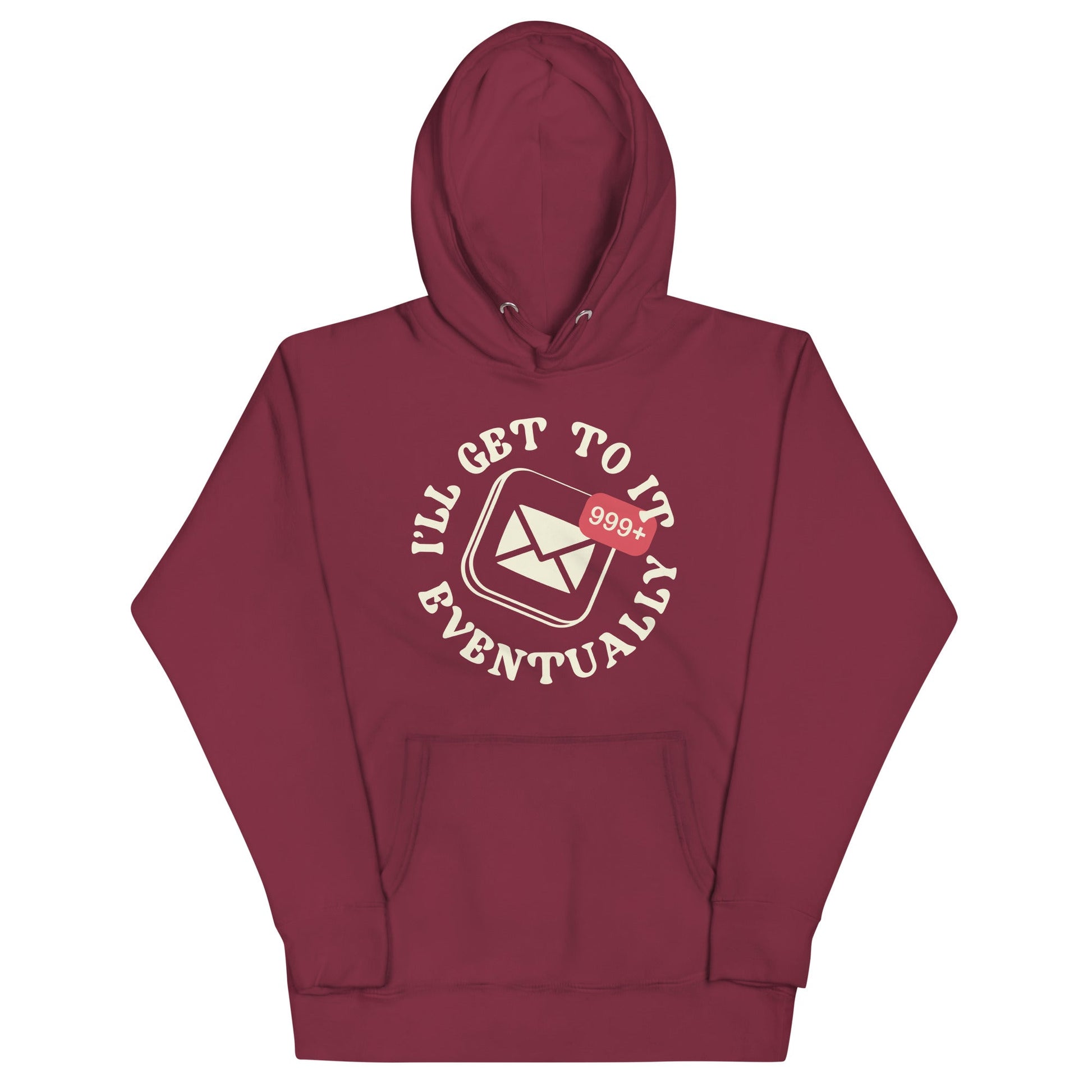 I'll Get To It Eventually Unisex Hoodie