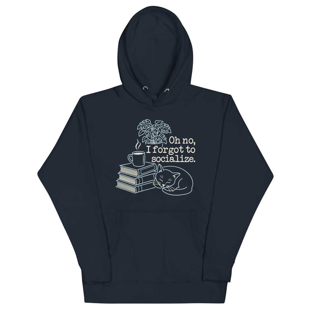 Oh No, I Forgot To Socialize Unisex Hoodie
