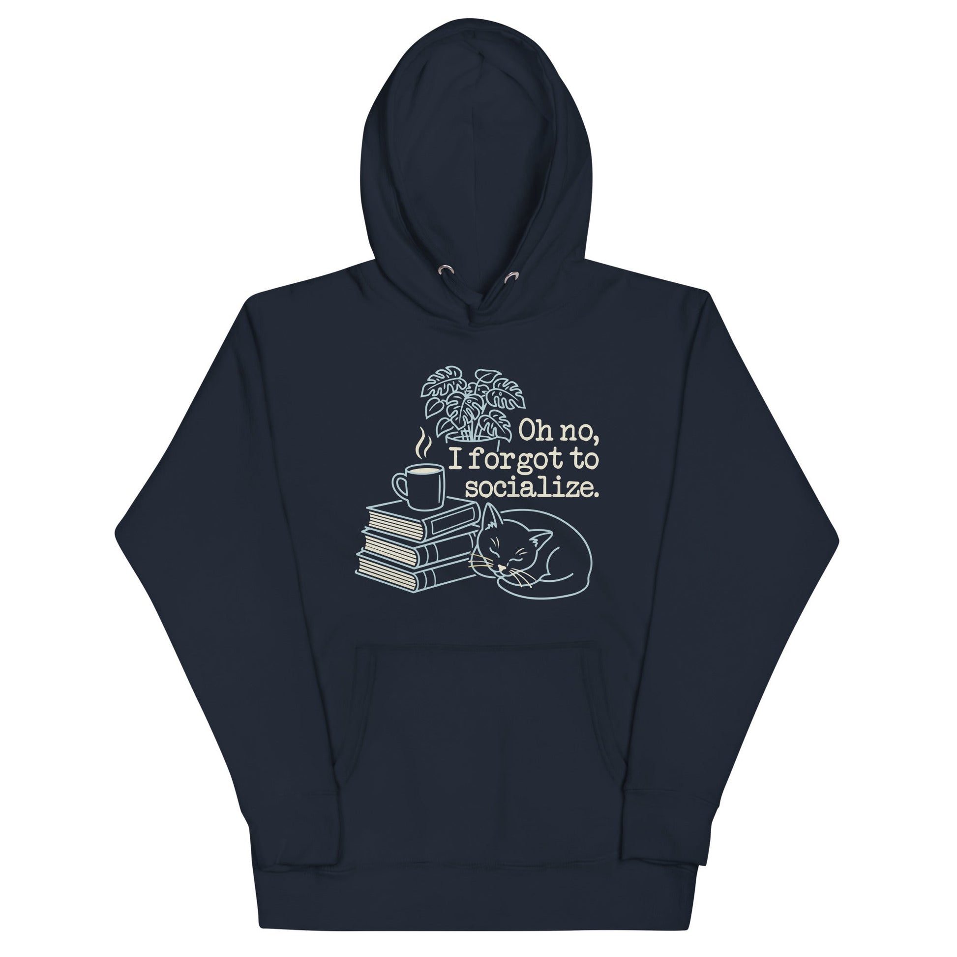 Oh No, I Forgot To Socialize Unisex Hoodie