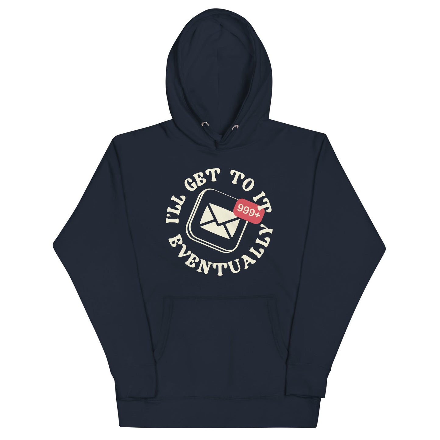 I'll Get To It Eventually Unisex Hoodie