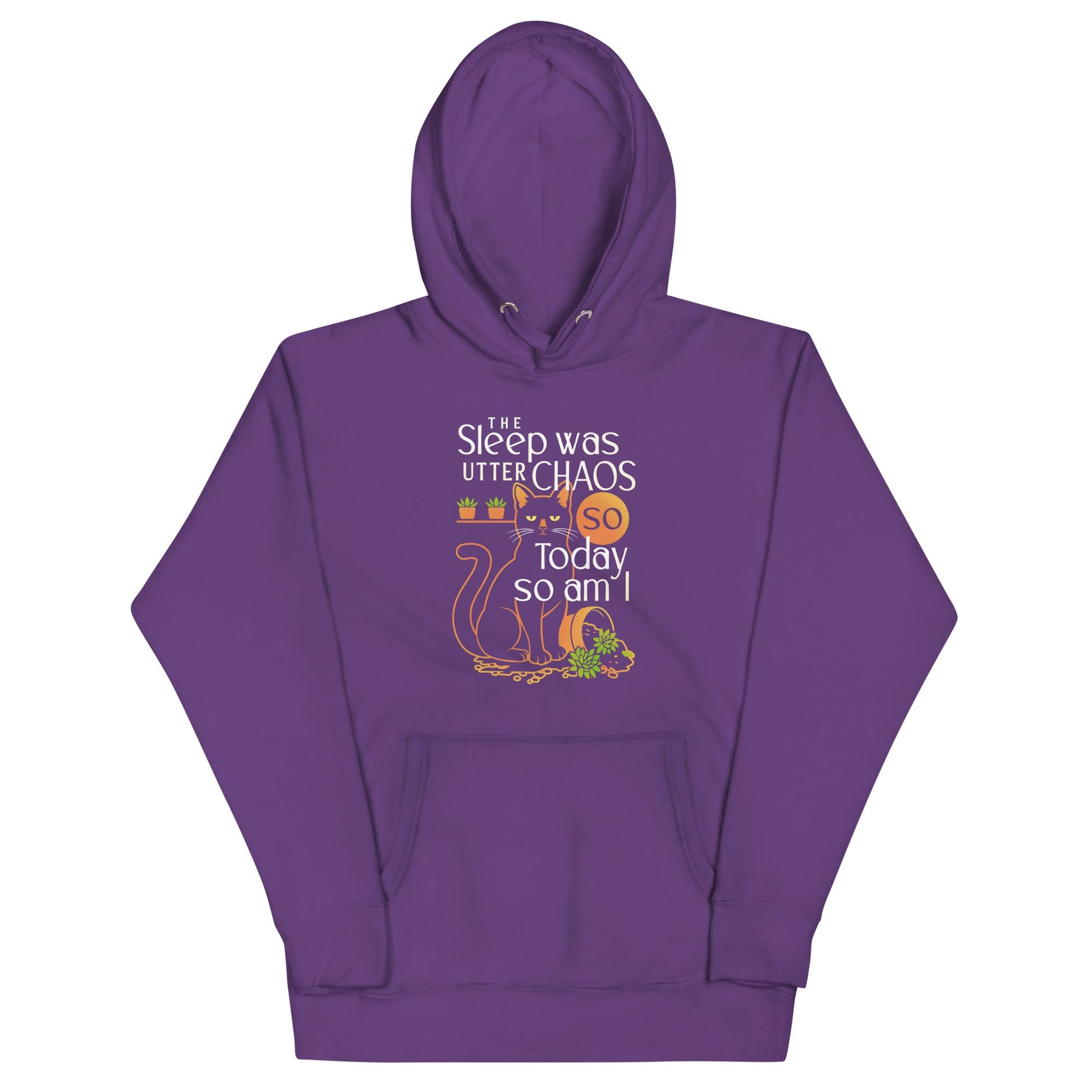 The Sleep Was Utter Chaos So Today So Am I Unisex Hoodie