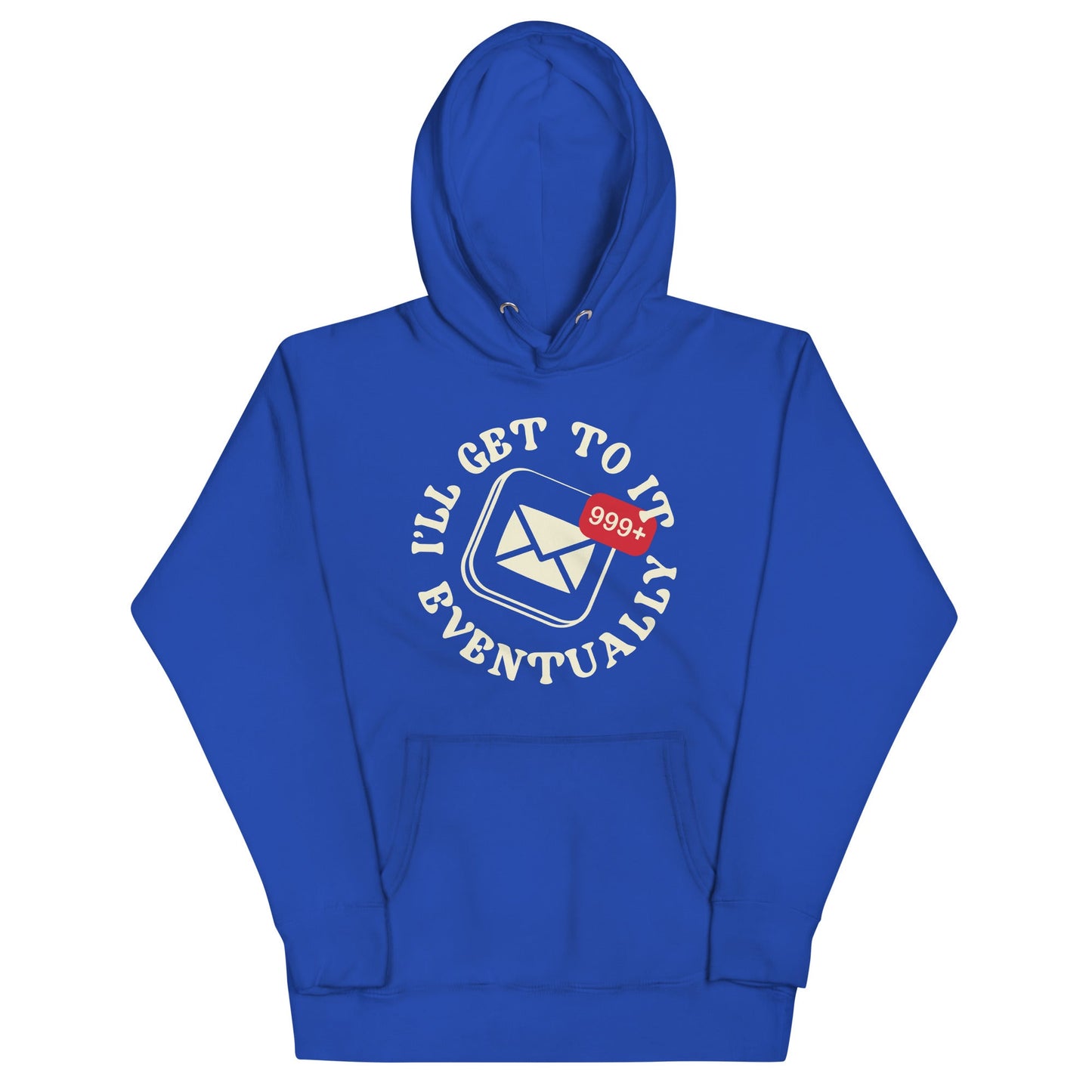 I'll Get To It Eventually Unisex Hoodie