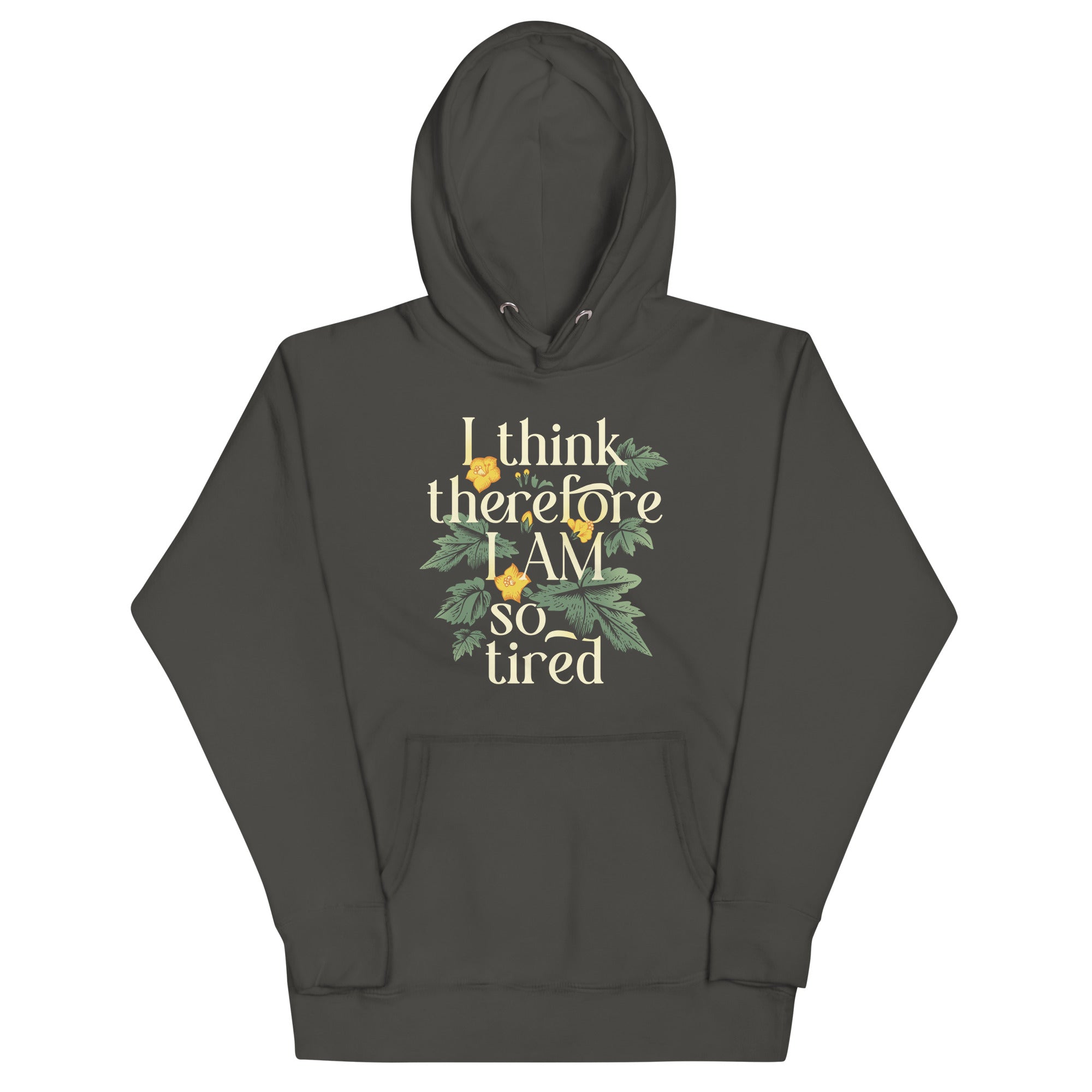 I Think Therefore I Am So Tired Unisex Hoodie