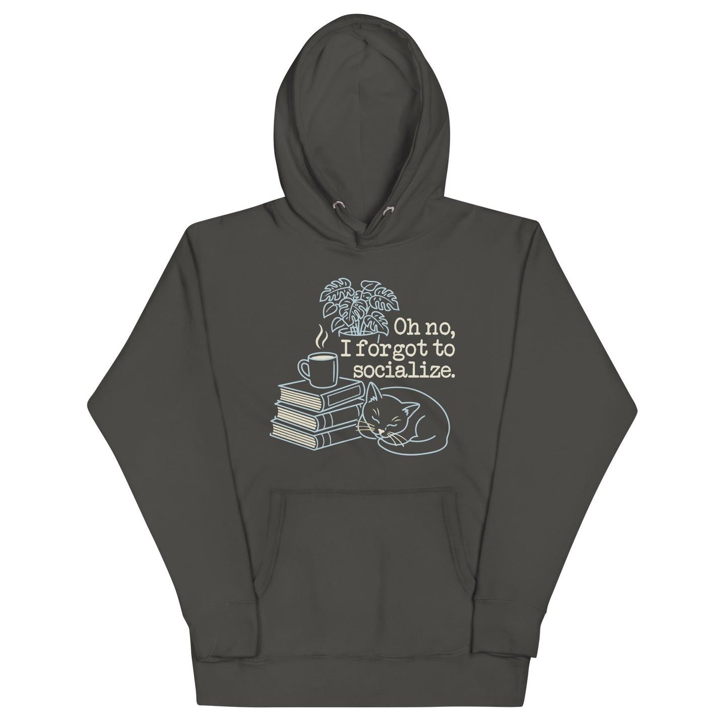 Oh No, I Forgot To Socialize Unisex Hoodie