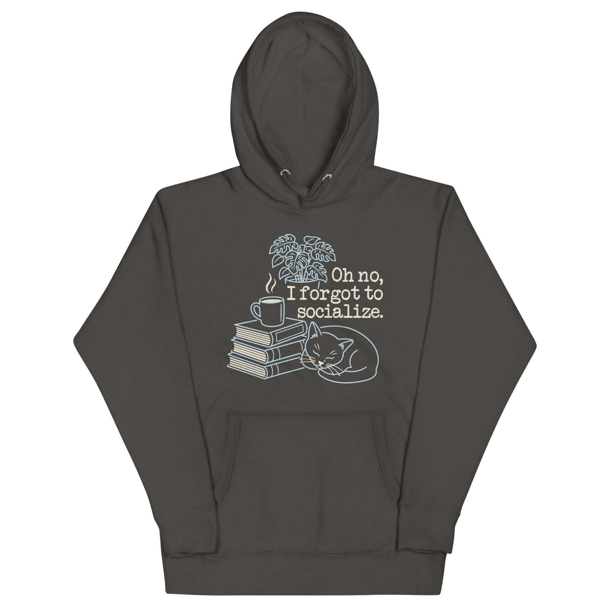 Oh No, I Forgot To Socialize Unisex Hoodie