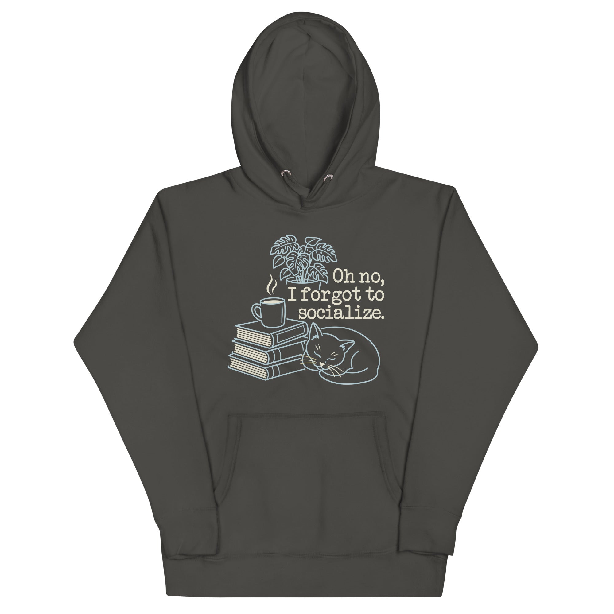 Oh No, I Forgot To Socialize Unisex Hoodie