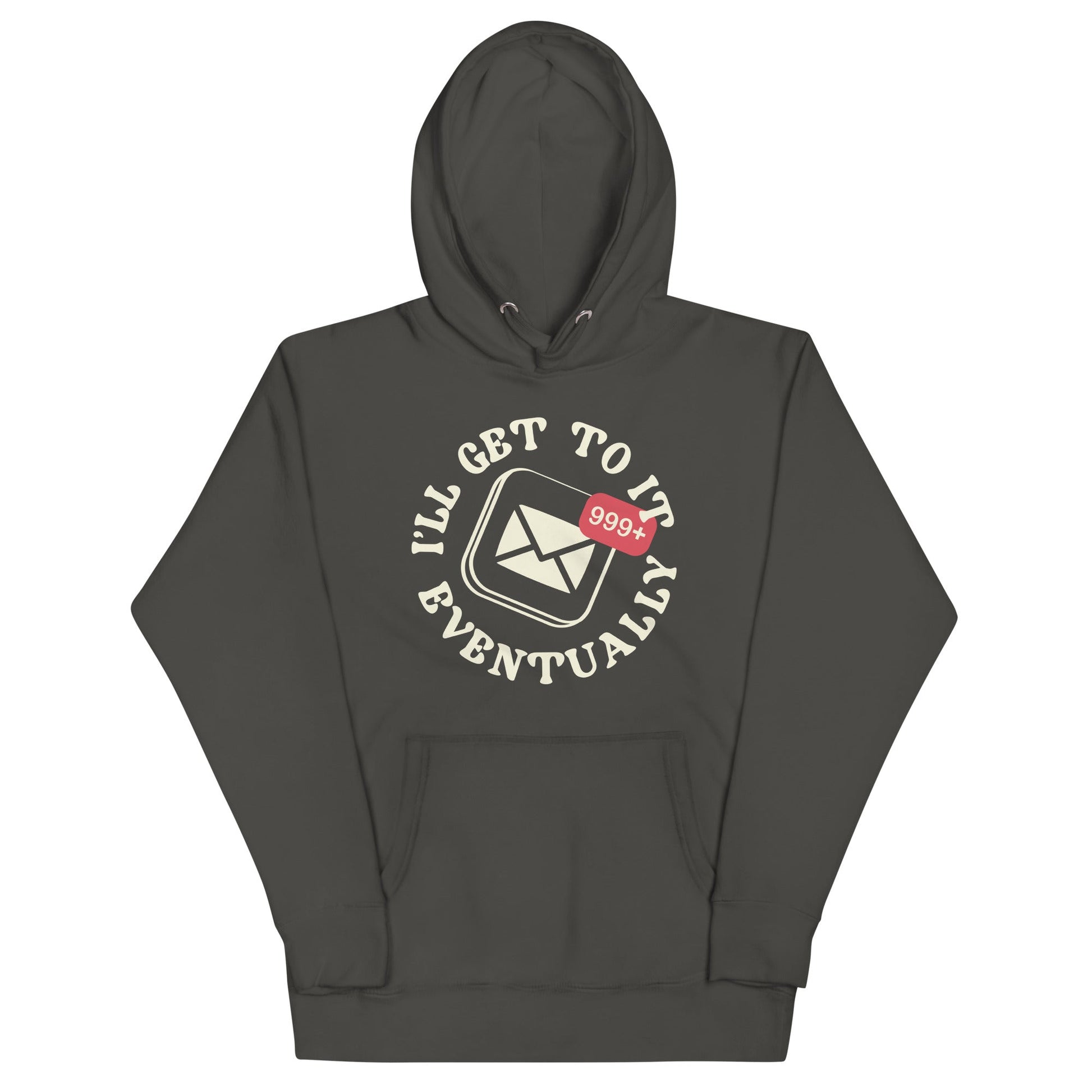 I'll Get To It Eventually Unisex Hoodie