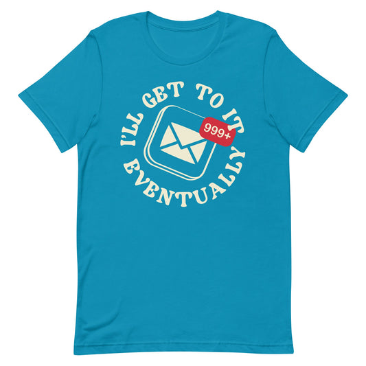 I'll Get To It Eventually Men's Signature Tee