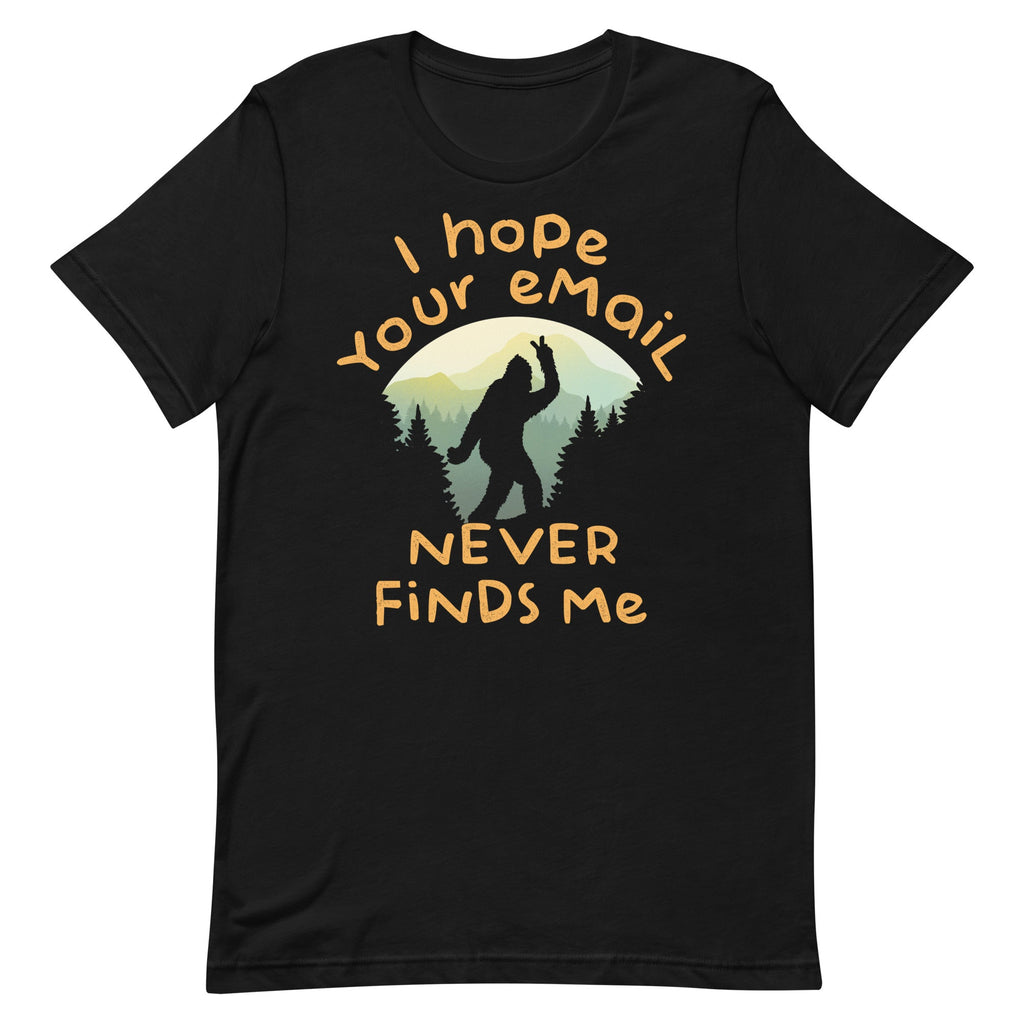 I Hope Your Email Never Finds Me Men's Signature Tee