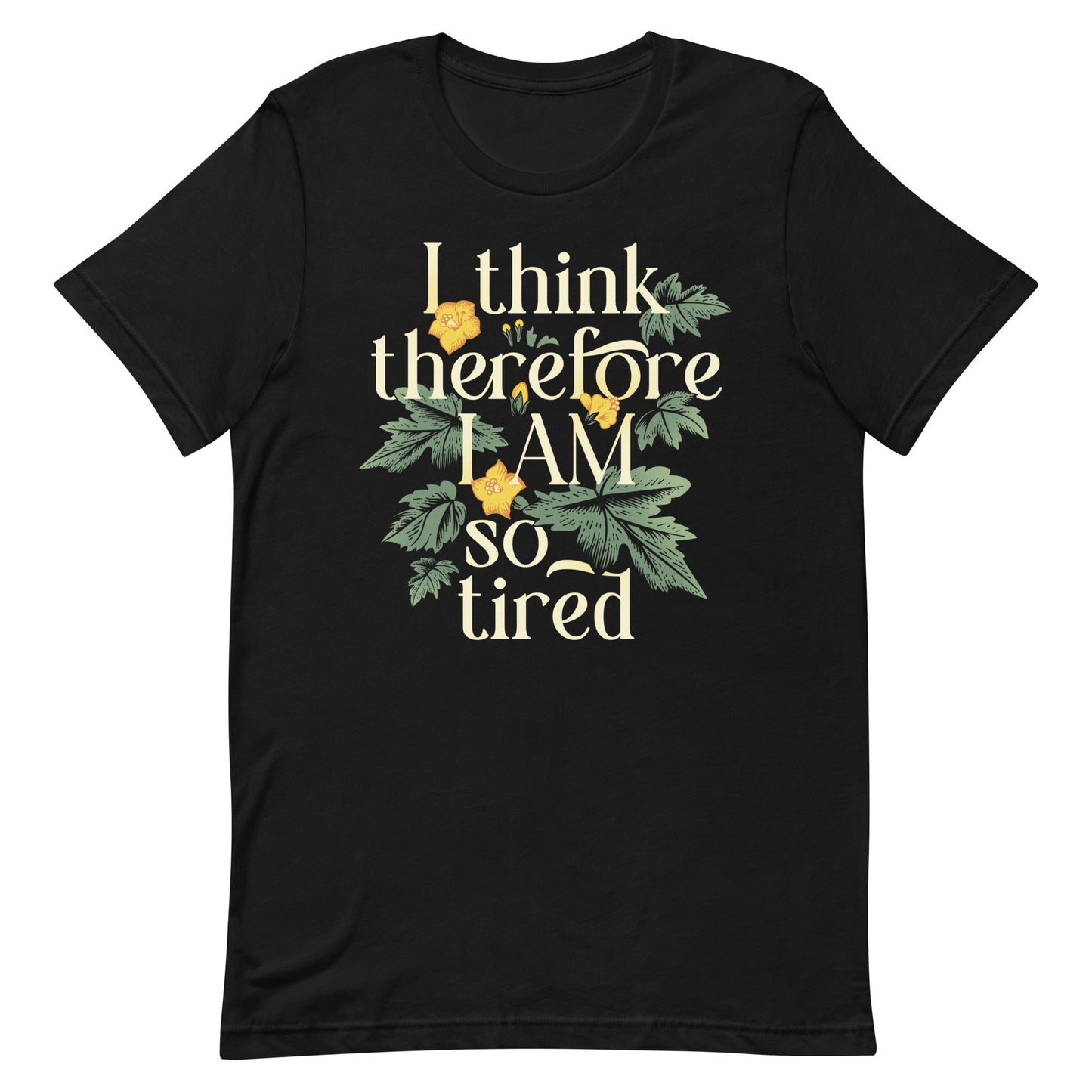 I Think Therefore I Am So Tired Men's Signature Tee
