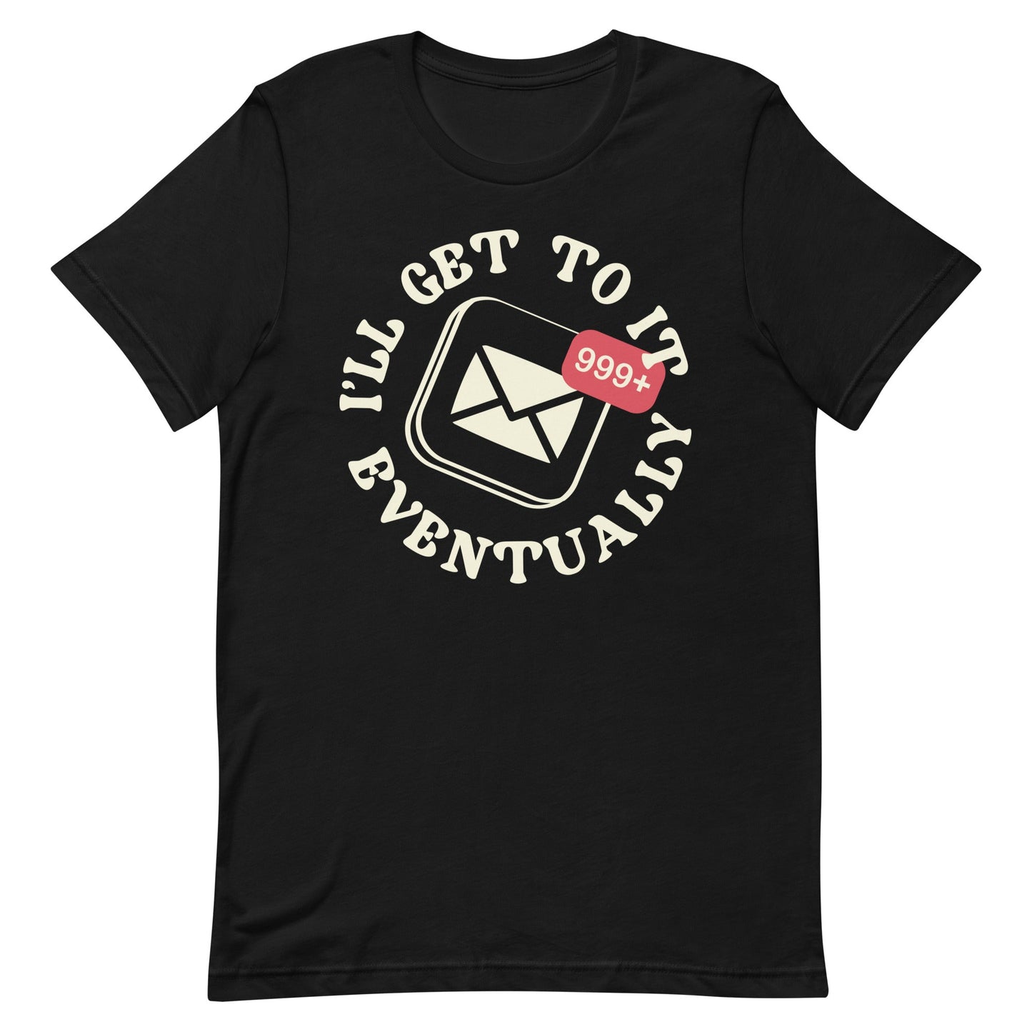 I'll Get To It Eventually Men's Signature Tee