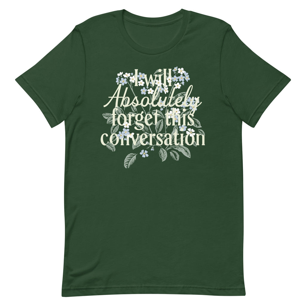 I Will Absolutely Forget This Conversation Men's Signature Tee