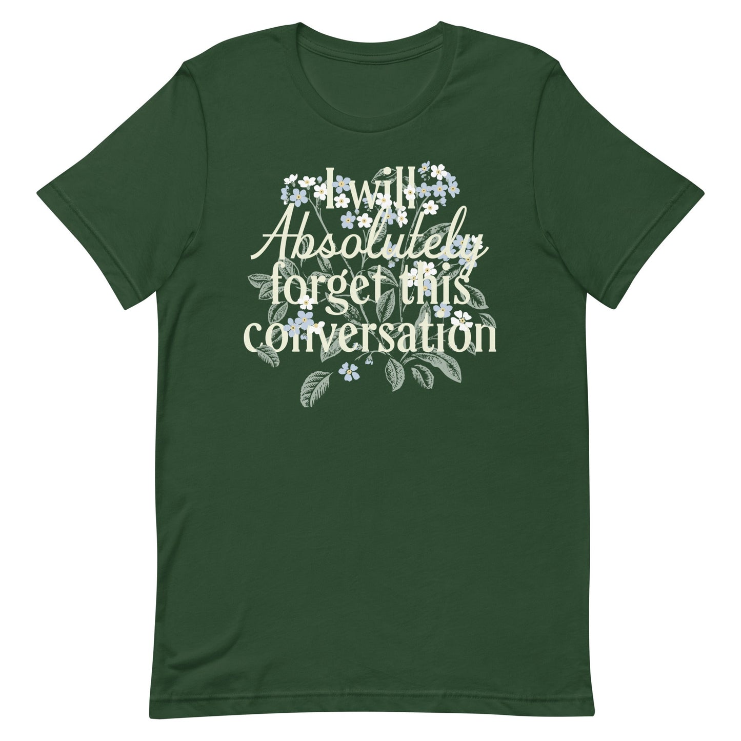 I Will Absolutely Forget This Conversation Men's Signature Tee