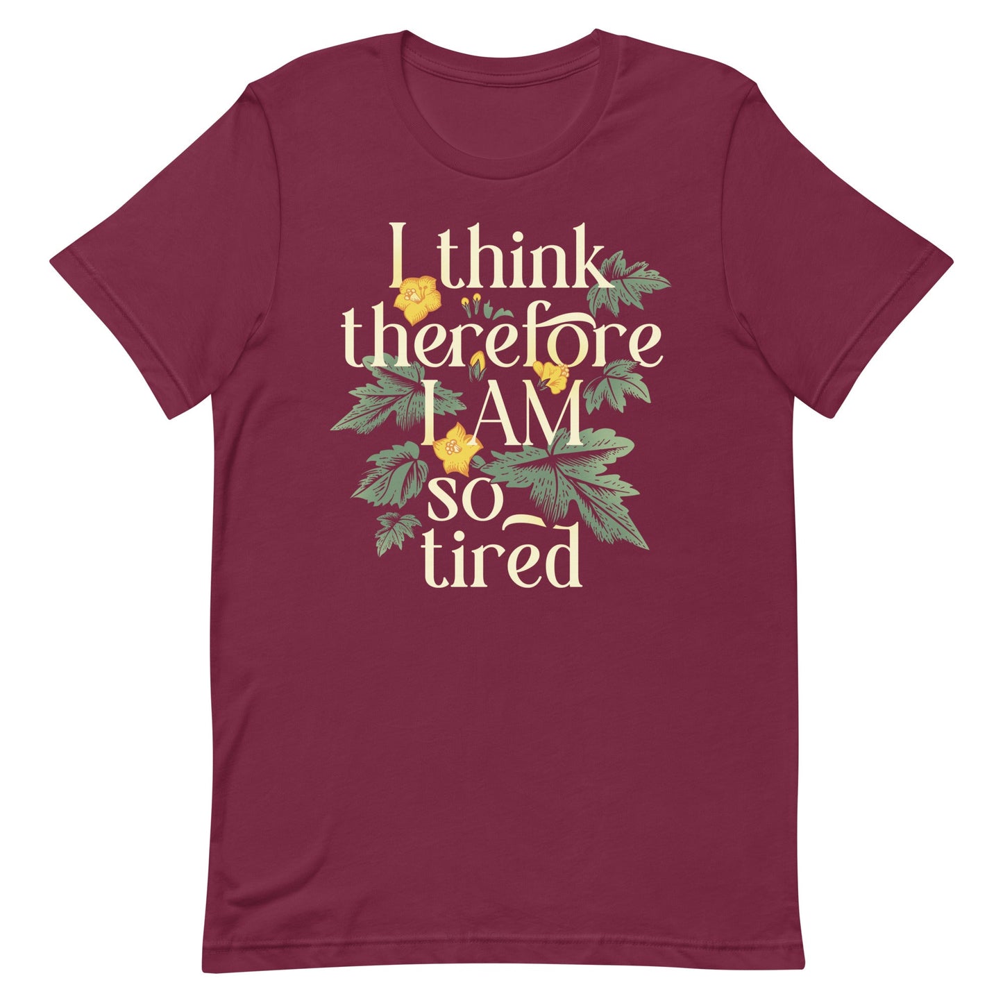 I Think Therefore I Am So Tired Men's Signature Tee