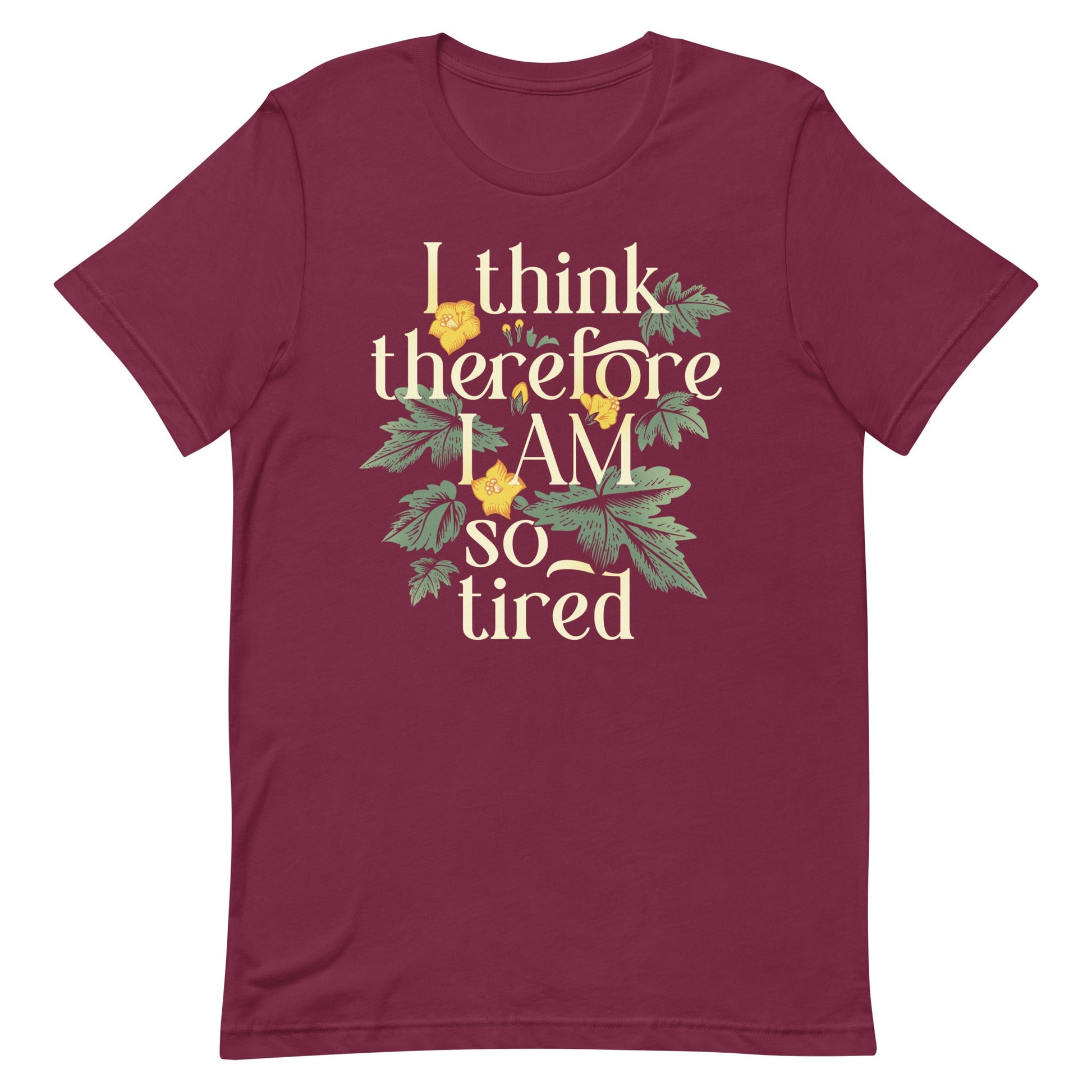 I Think Therefore I Am So Tired Men's Signature Tee